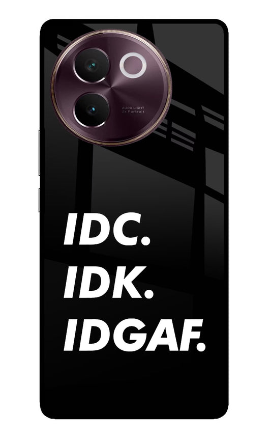 Idc Idk Idgaf Vivo V30e Glass Case