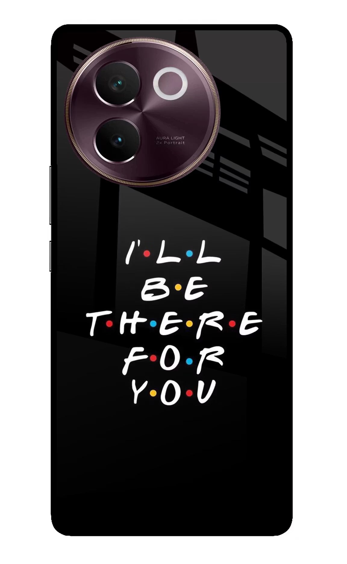 I'll Be There For You Vivo V30e Glass Case Back Cover by Casekaro