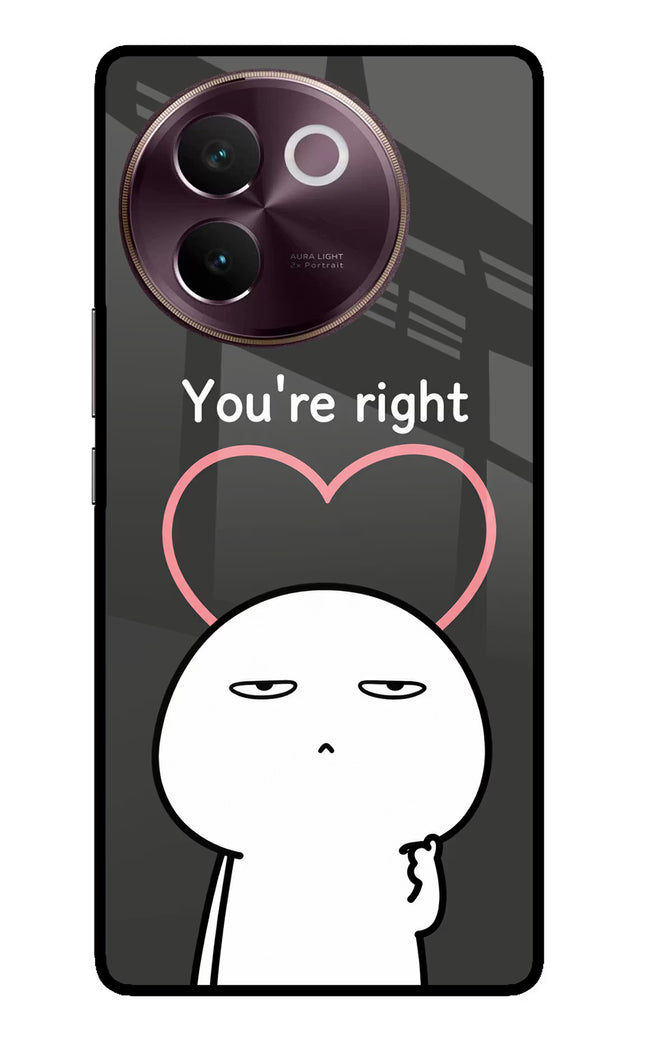 You're Right Vivo V30e Glass Case