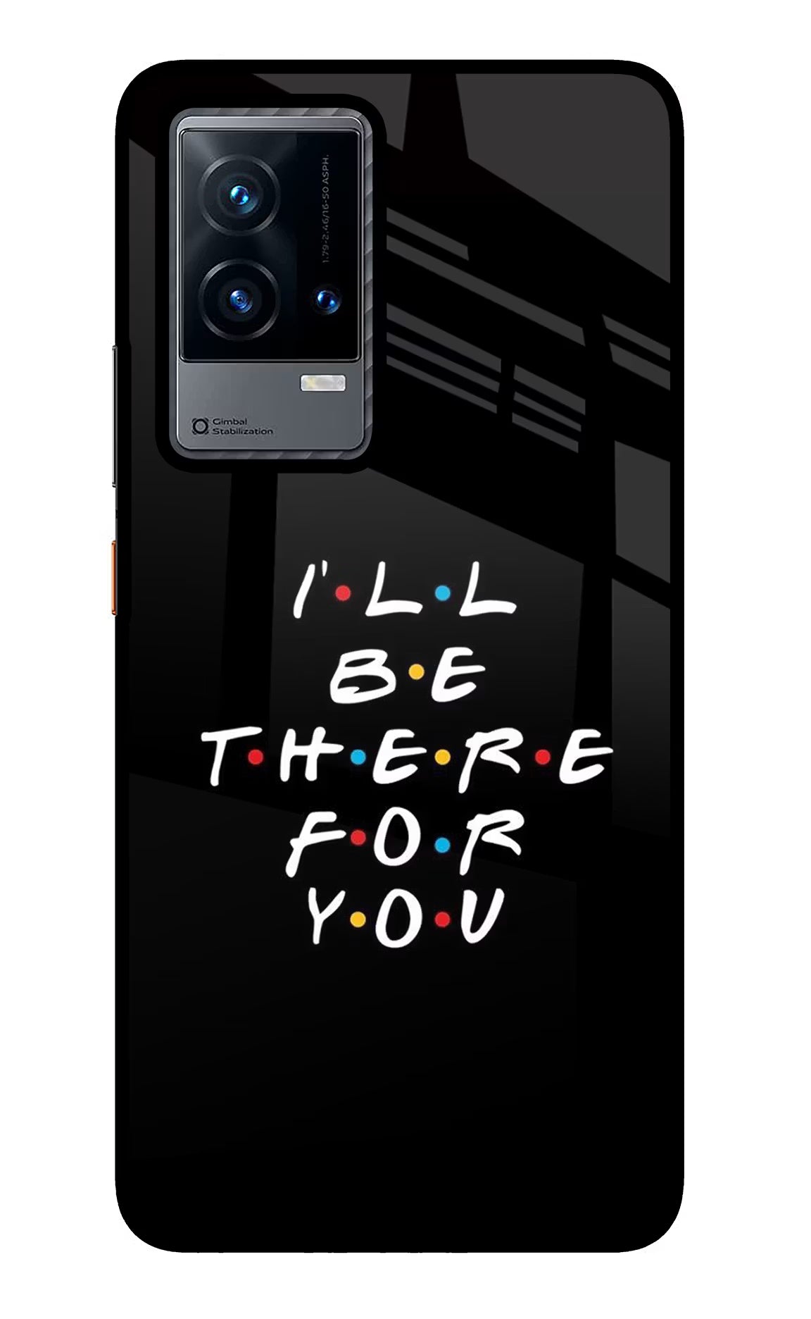 I'll Be There For You iQOO 9 5G Glass Case