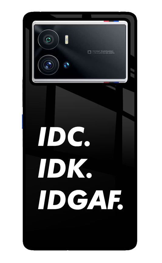 Idc Idk Idgaf iQOO 9 Pro 5G Glass Case