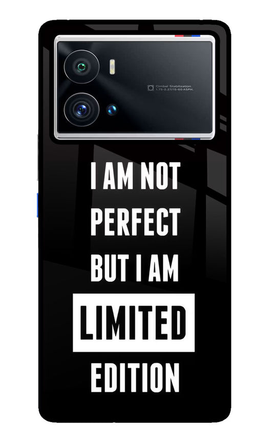I Am Not Perfect But I Am Limited Edition iQOO 9 Pro 5G Glass Case