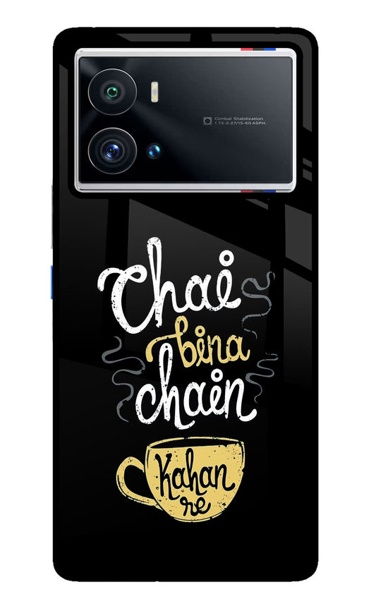 Chai Bina Chain Kaha Re iQOO 9 Pro 5G Glass Case