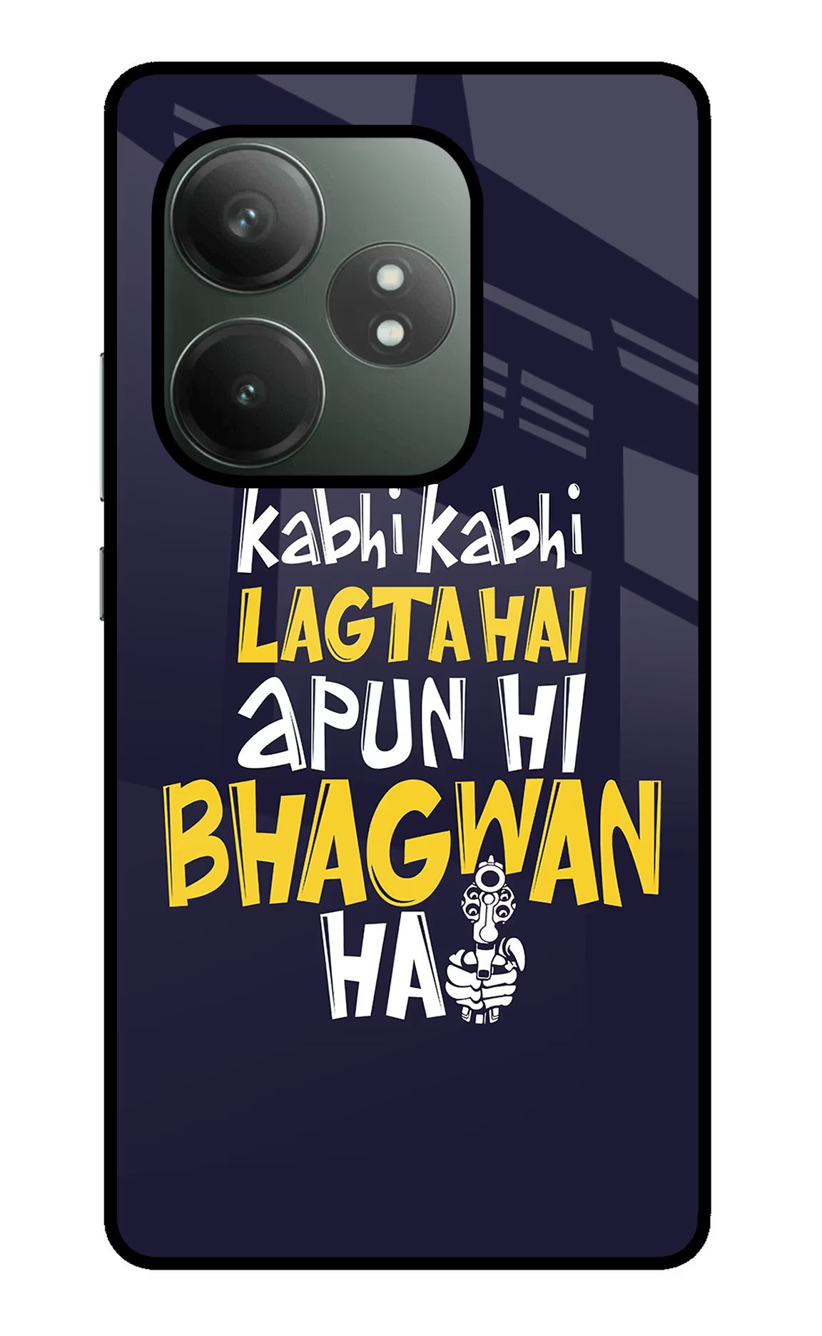 Kabhi Kabhi Lagta Hai Apun Hi Bhagwan Hai Realme GT 6T 5G Glass Case Back Cover by Casekaro