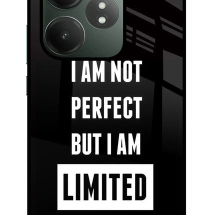 I Am Not Perfect But I Am Limited Edition Realme GT 6T 5G Glass Case