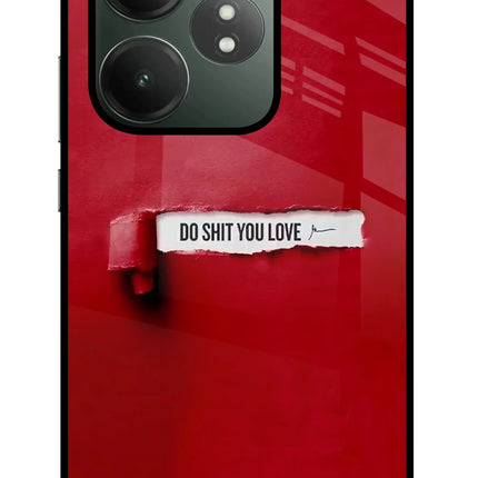 Do Shit You Love Realme GT 6T 5G Glass Case