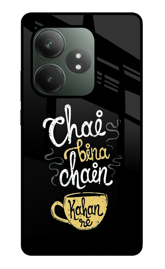 Chai Bina Chain Kaha Re Realme GT 6T 5G Glass Case