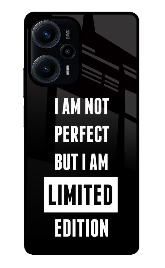 I Am Not Perfect But I Am Limited Edition Poco F5 5G Glass Case