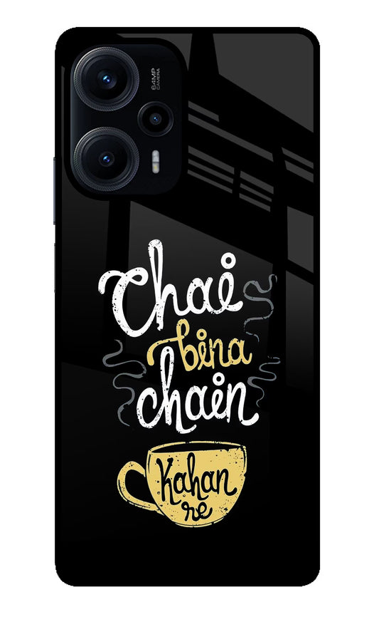 Chai Bina Chain Kaha Re Poco F5 5G Glass Case