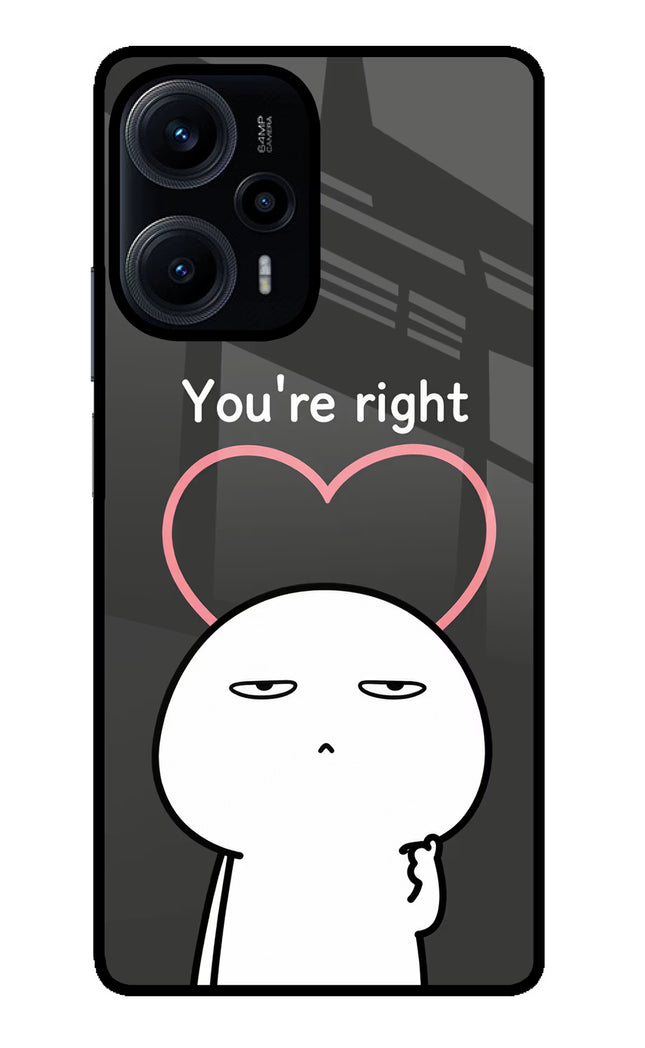 You're Right Poco F5 5G Glass Case