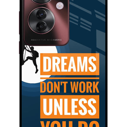 Dreams Don’T Work Unless You Do Oppo F25 Pro 5G Glass Case