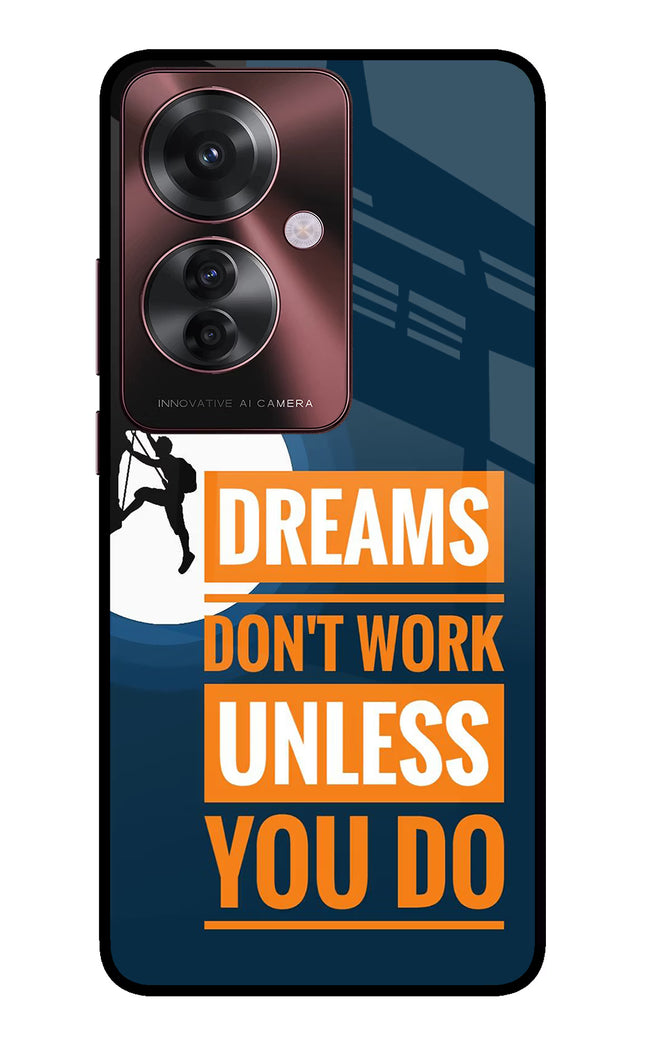 Dreams Don’T Work Unless You Do Oppo F25 Pro 5G Glass Case