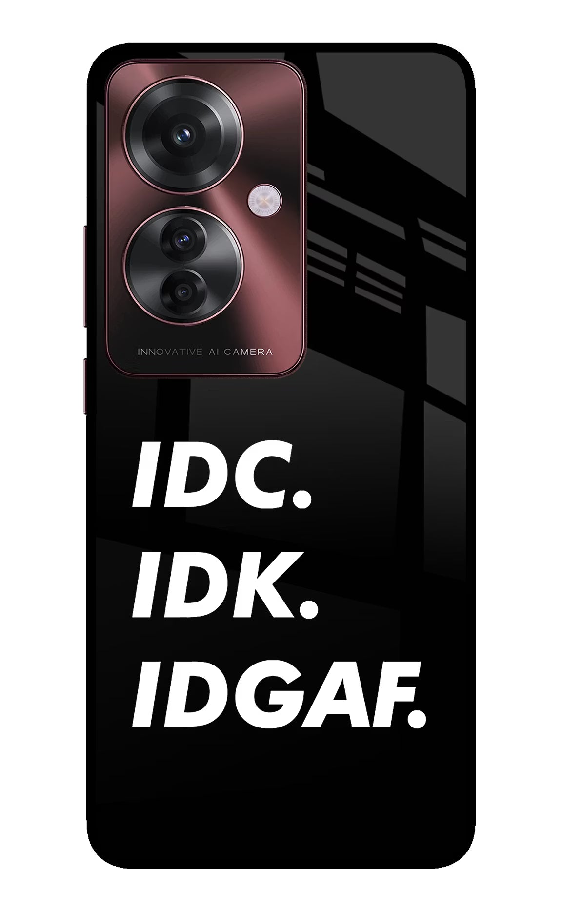 Idc Idk Idgaf Oppo F25 Pro 5G Glass Case Back Cover by Casekaro