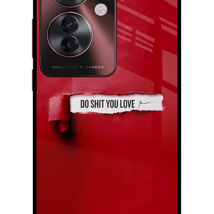Do Shit You Love Oppo F25 Pro 5G Glass Case