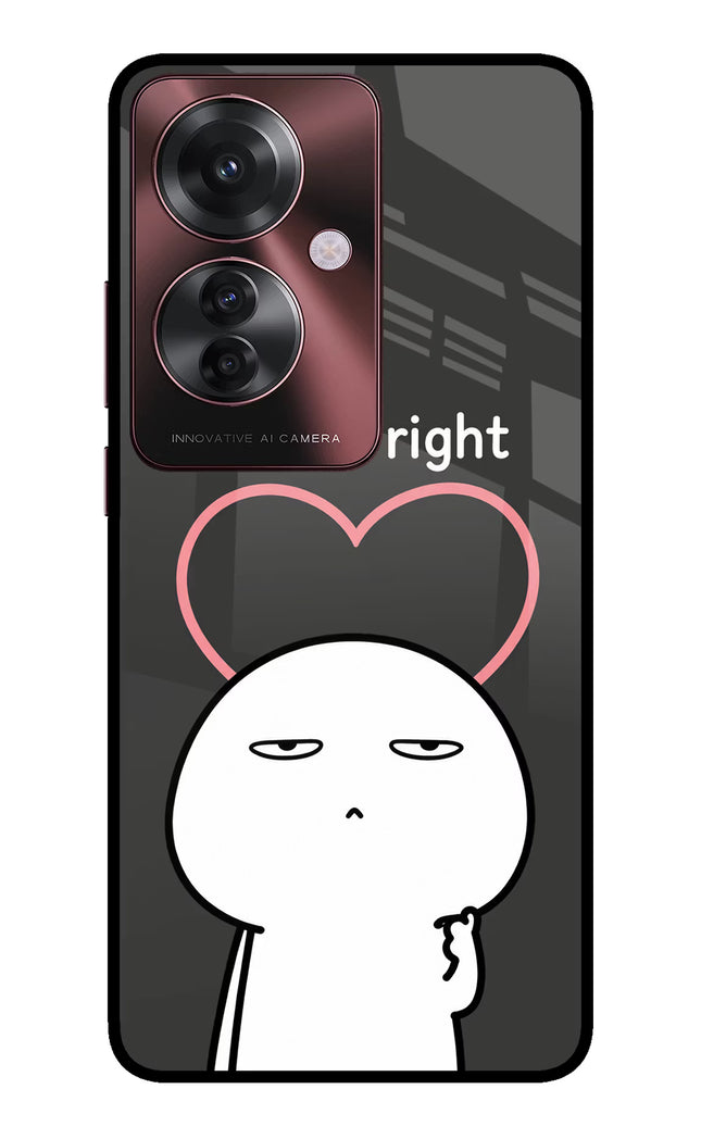 You're Right Oppo F25 Pro 5G Glass Case