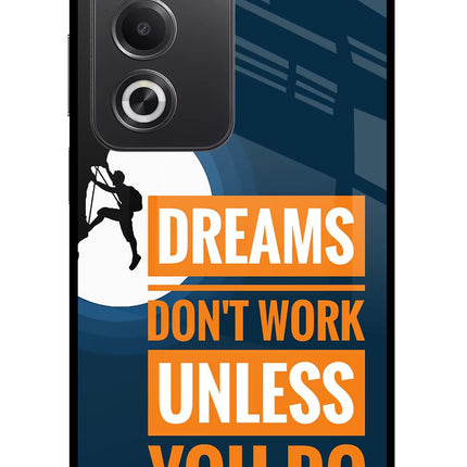 Dreams Don’T Work Unless You Do Oppo A3 Pro 5G Glass Case
