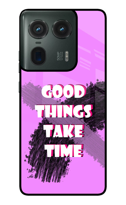 Good Things Take Time Moto Edge 50 Ultra 5G Glass Case