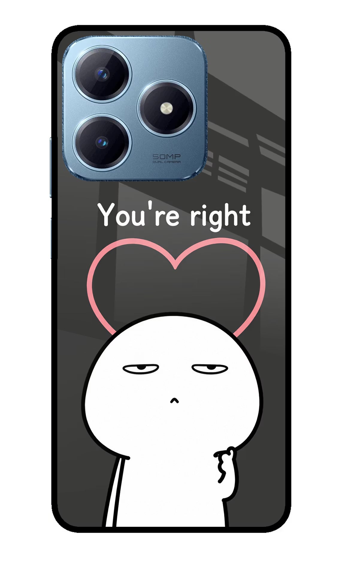You're Right Realme Narzo N63 Glass Case