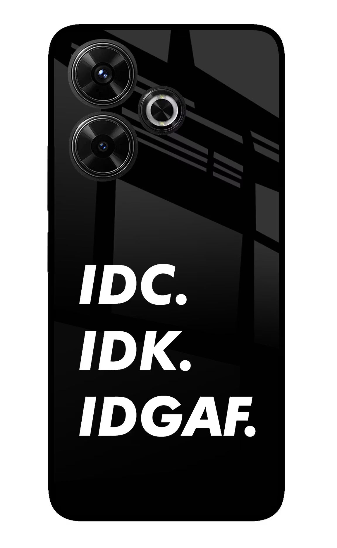 Idc Idk Idgaf Redmi 13 5G Glass Case Back Cover by Casekaro