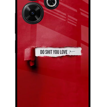 Do Shit You Love Redmi 13 5G Glass Case