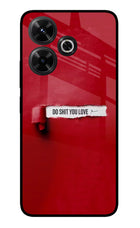 Do Shit You Love Redmi 13 5G Glass Case