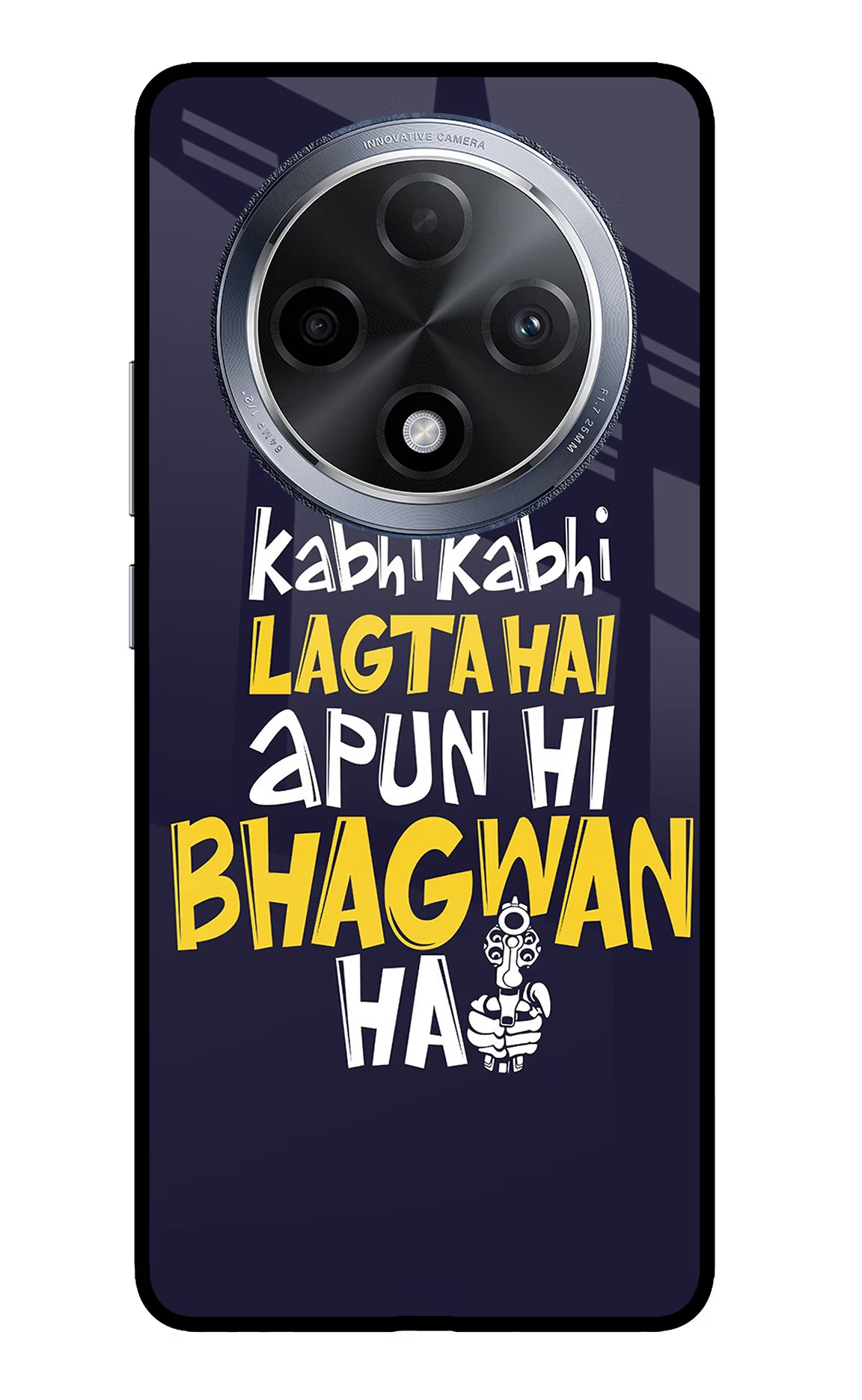 Kabhi Kabhi Lagta Hai Apun Hi Bhagwan Hai Oppo F27 Pro Glass Case