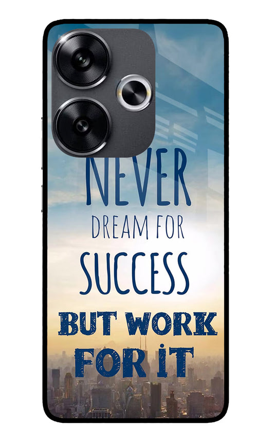 Never Dream For Success But Work For It Poco F6 5G Glass Case