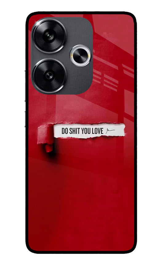 Do Shit You Love Poco F6 5G Glass Case