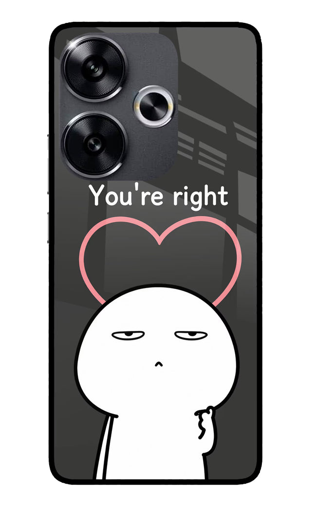 You're Right Poco F6 5G Glass Case