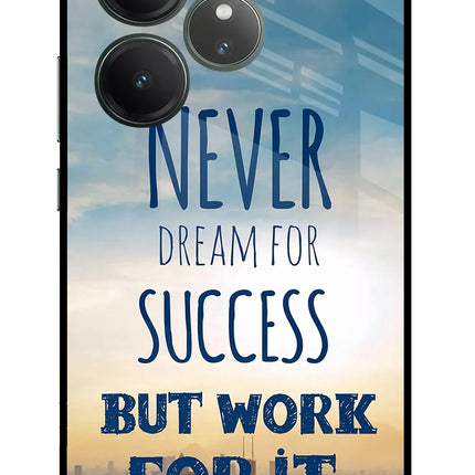 Never Dream For Success But Work For It Realme GT 6 Glass Case