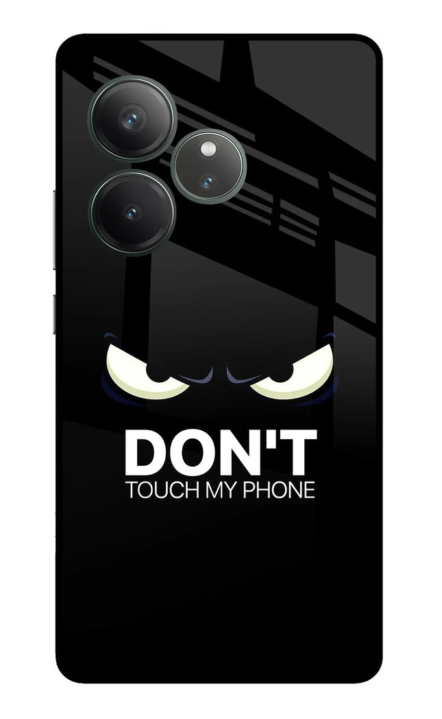 Don'T Touch My Phone Realme GT 6 Glass Case