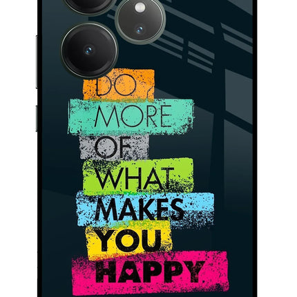 Do More Of What Makes You Happy Realme GT 6 Glass Case