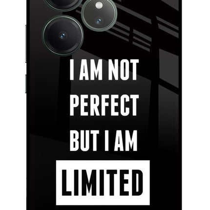 I Am Not Perfect But I Am Limited Edition Realme GT 6 Glass Case