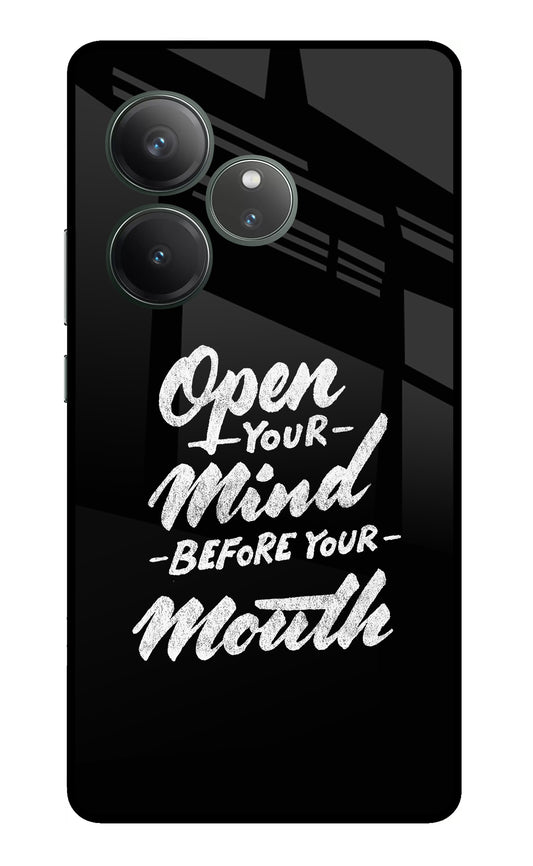 Open Your Mind Before Your Mouth Realme GT 6 Glass Case