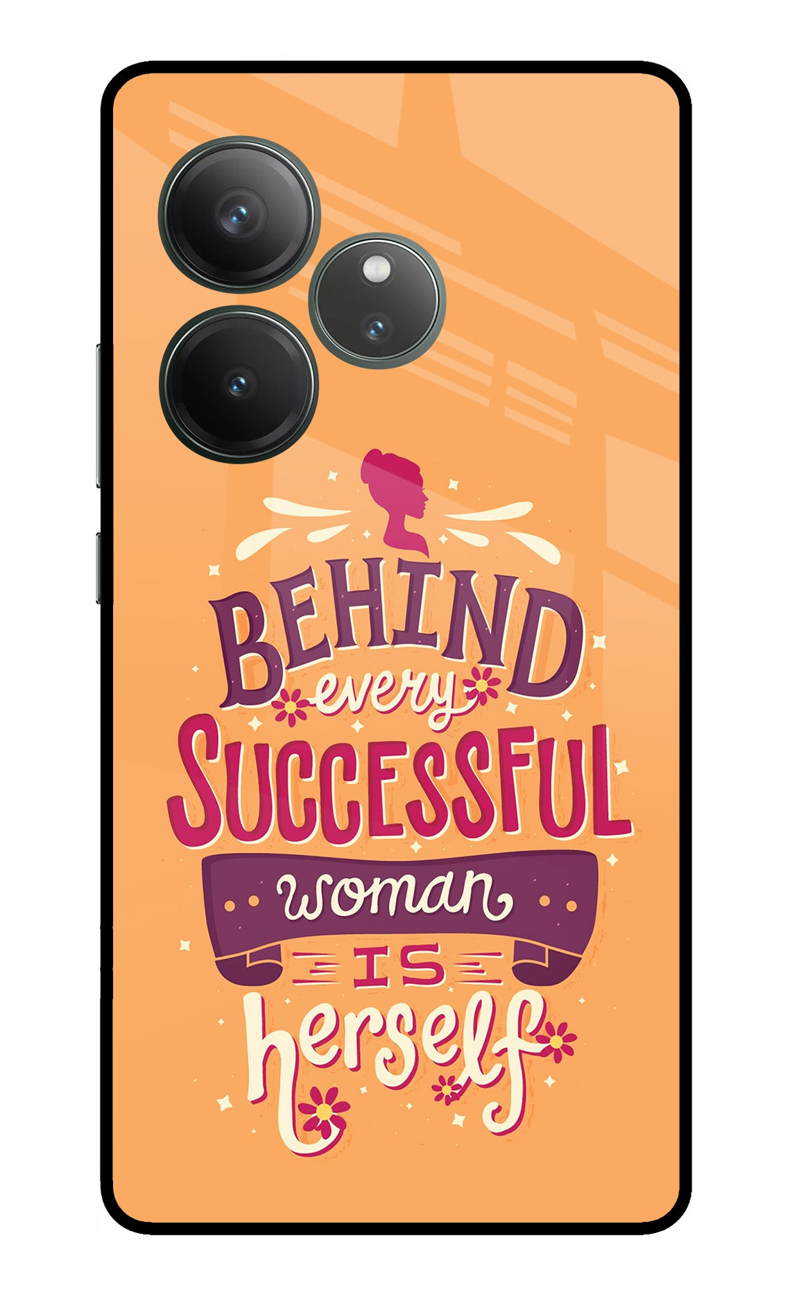 Behind Every Successful Woman There Is Herself Realme GT 6 Glass Case