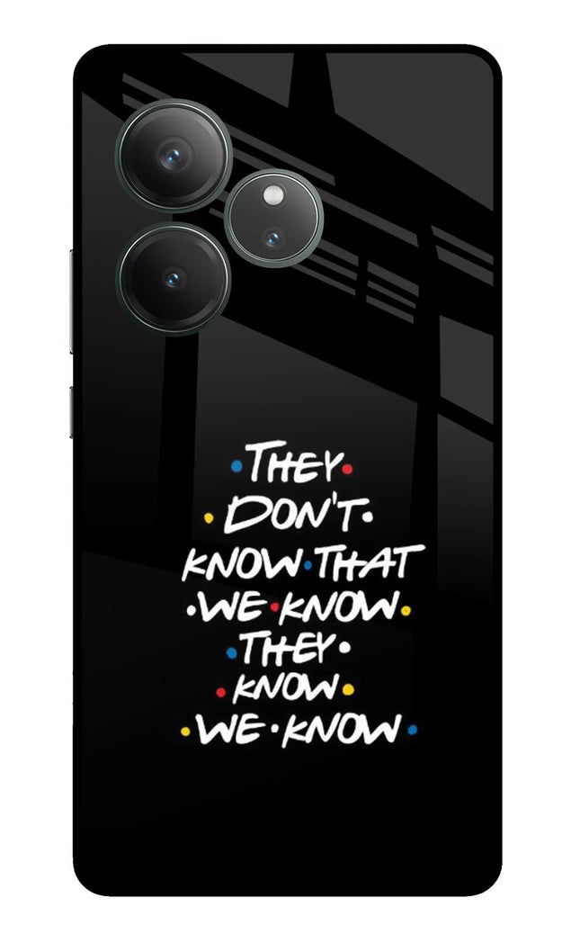FRIENDS Dialogue Realme GT 6 Glass Case