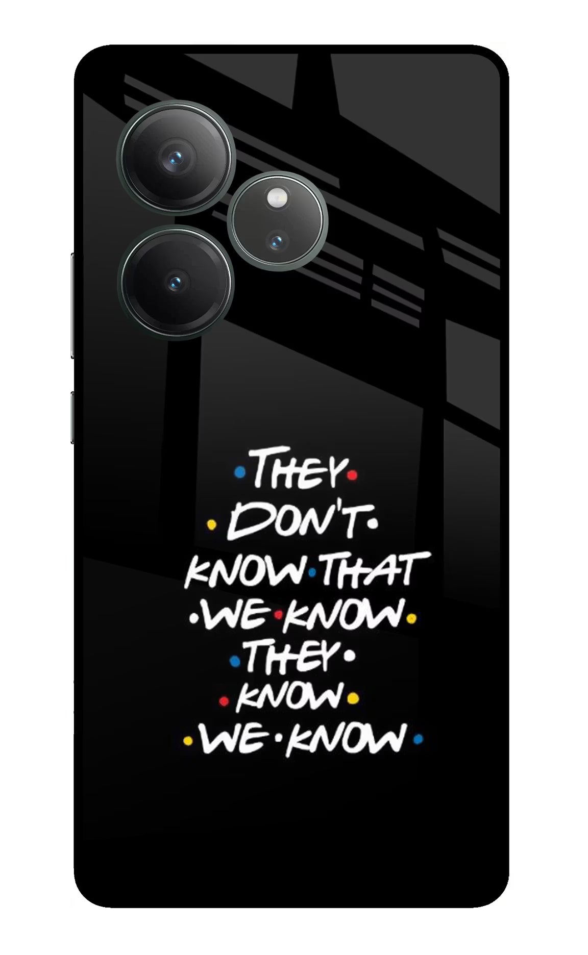 FRIENDS Dialogue Realme GT 6 Glass Case Back Cover by Casekaro