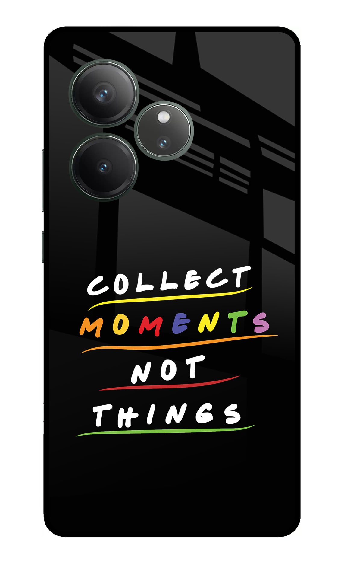 Collect Moments Not Things Realme GT 6 Glass Case