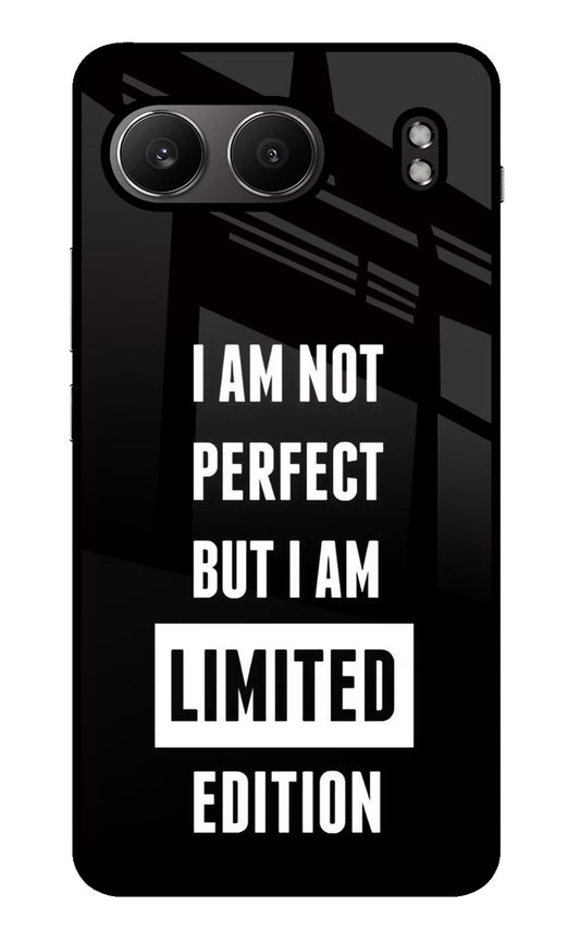 I Am Not Perfect But I Am Limited Edition OnePlus Nord 4 Glass Case