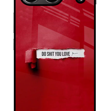 Do Shit You Love OnePlus Nord 4 Glass Case