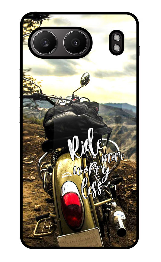 Ride More Worry Less OnePlus Nord 4 Glass Case