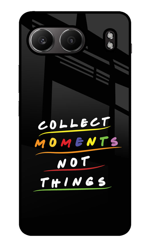 Collect Moments Not Things OnePlus Nord 4 Glass Case