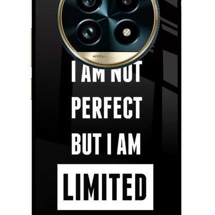 I Am Not Perfect But I Am Limited Edition Realme 13 Pro+ 5G Glass Case