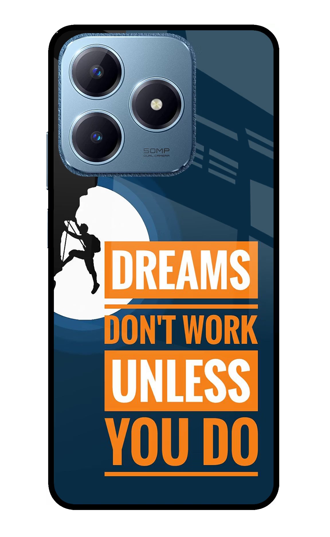 Dreams Don’T Work Unless You Do Realme C63 Glass Case Back Cover by Casekaro