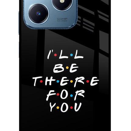 I'll Be There For You Realme C63 Glass Case Back Cover by Casekaro