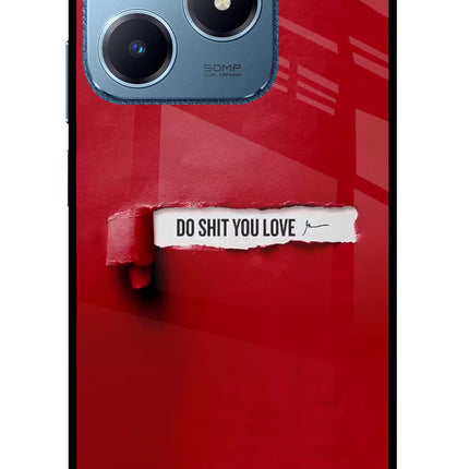 Do Shit You Love Realme C63 Glass Case Back Cover by Casekaro