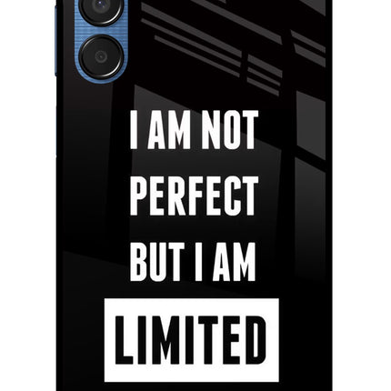 I Am Not Perfect But I Am Limited Edition Samsung M15 5G Glass Case