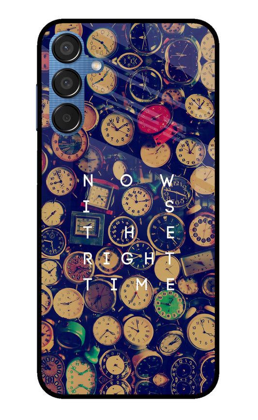 Now is the Right Time Quote Samsung M15 5G Glass Case