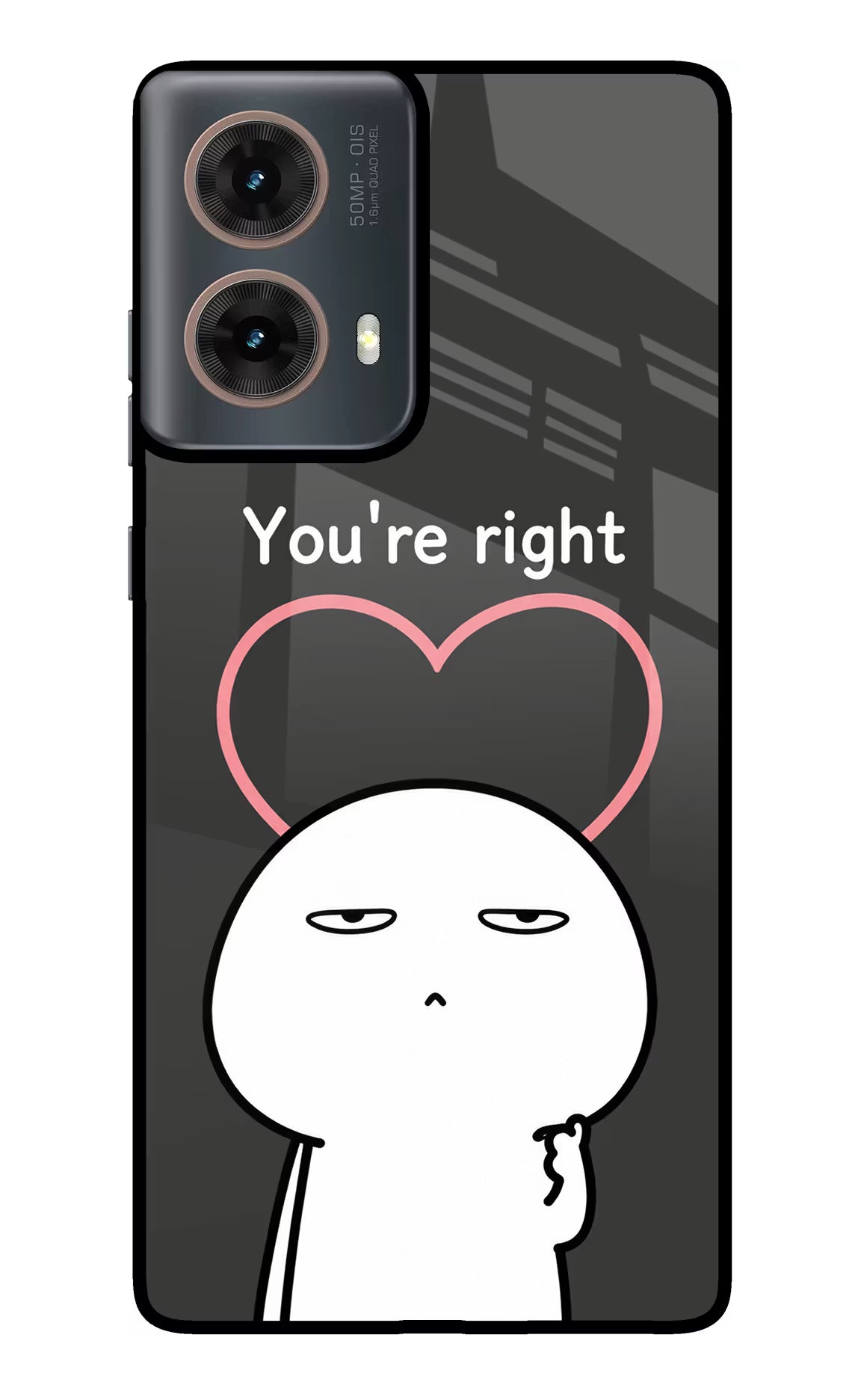 You're Right Motorola G85 Glass Case