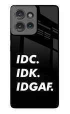 Idc Idk Idgaf Moto Edge 50 Glass Case